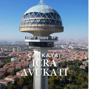 Çankaya İcra Avukatı