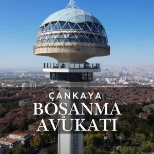 Çankaya Boşanma Avukatı